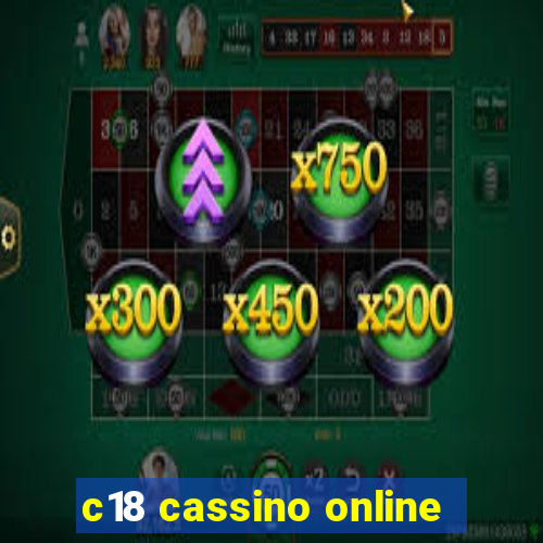 c18 cassino online